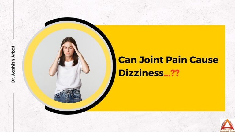 can-joint-pain-cause-dizziness-know-from-dr-aashish-arbat